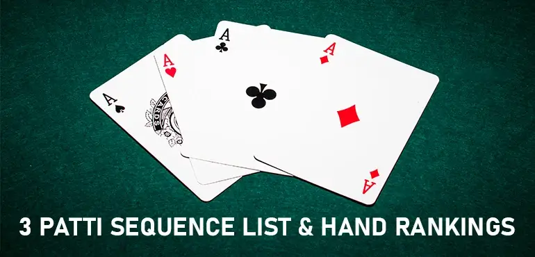 3 Patti Sequence List & Hand
													Rankings