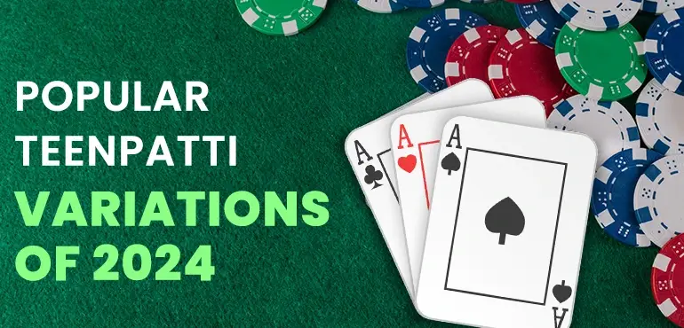 Teen Patti Variations in September 2024 – Variations in Jokers, Hand Rankings & Gameplay