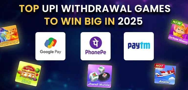 Top UPI Withdrawal Games to Win Big in 2025